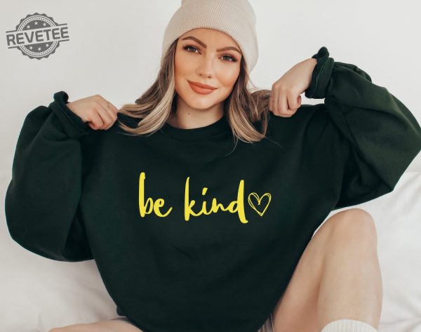 Be Kind Sweatshirt Graphic Sweater Sweatshirt Custom Sweatshirt Christmas Gift In A World Where You Can Be Anything Be Kind Shirt revetee 2