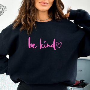 Be Kind Sweatshirt Graphic Sweater Sweatshirt Custom Sweatshirt Christmas Gift In A World Where You Can Be Anything Be Kind Shirt revetee 3