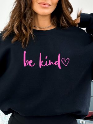 Be Kind Sweatshirt Graphic Sweater Sweatshirt Custom Sweatshirt Christmas Gift In A World Where You Can Be Anything Be Kind Shirt revetee 3