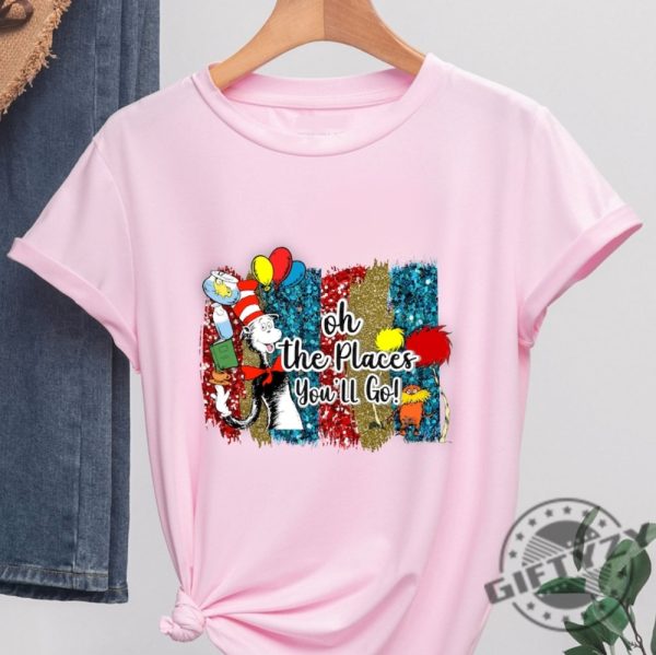 Oh The Places You Will Go Shirt Teacher School Sweatshirt Reading Lovers Tshirt Reading Day Teacher Life Hoodie Cat In The Hat Shirt giftyzy 4