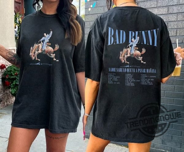 Bad Bunny Nadie Sabe Shirt Bad Bunny Tour 2024 Shirt Bad Bunny Fan Outfit Bad Bunny T Shirt Benito Shirt Bad Bunny Shirt trendingnowe 1