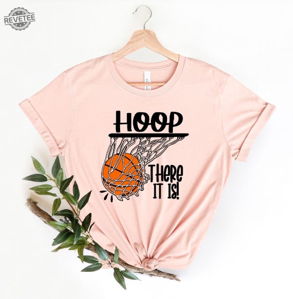 Hoop There It Is Basketball Shirt Basketball Fan Shirt Basketball Shirt Basketball Lover Shirt Basketball Fan Shirt Basketball Tee Unique revetee 1