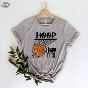 Hoop There It Is Basketball Shirt Basketball Fan Shirt Basketball Shirt Basketball Lover Shirt Basketball Fan Shirt Basketball Tee Unique revetee 2