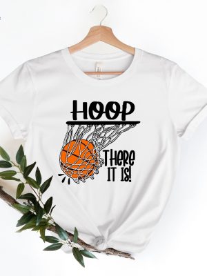 Hoop There It Is Basketball Shirt Basketball Fan Shirt Basketball Shirt Basketball Lover Shirt Basketball Fan Shirt Basketball Tee Unique revetee 3