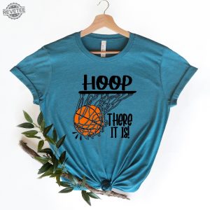 Hoop There It Is Basketball Shirt Basketball Fan Shirt Basketball Shirt Basketball Lover Shirt Basketball Fan Shirt Basketball Tee Unique revetee 4