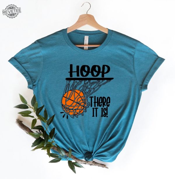 Hoop There It Is Basketball Shirt Basketball Fan Shirt Basketball Shirt Basketball Lover Shirt Basketball Fan Shirt Basketball Tee Unique revetee 4