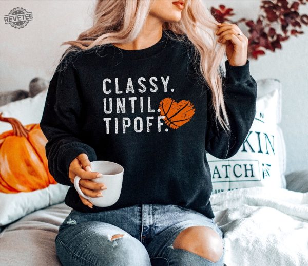 Basketball Sweatshirt For Basketball Mom Classy Until Tipoff Sweater Basketball Game Day Sweaters Unisex Unique revetee 1