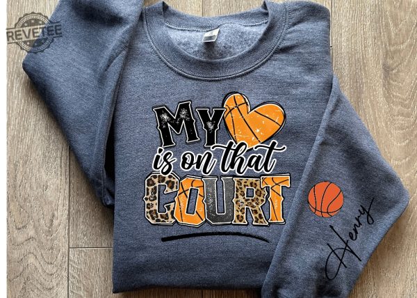 My Heart Is In That Court Shirt Customized Basketball Sweatshirt Your Name Basketball Shirt Basketball Mom Sweatshirts Unique revetee 2