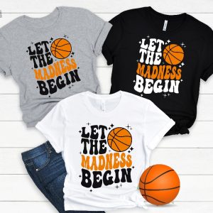 Let The Madness Begin Shirt March Madness Shirt College Basketball Shirt Basketball Lover Shirt Basketball Mom Sweatshirts Unique revetee 2