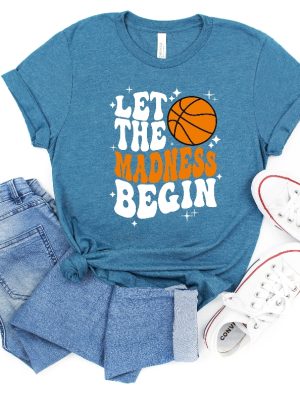 Let The Madness Begin Shirt March Madness Shirt College Basketball Shirt Basketball Lover Shirt Basketball Mom Sweatshirts Unique revetee 3