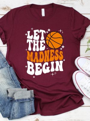 Let The Madness Begin Shirt March Madness Shirt College Basketball Shirt Basketball Lover Shirt Basketball Mom Sweatshirts Unique revetee 4