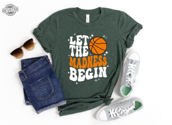 Let The Madness Begin Shirt March Madness Shirt College Basketball Shirt Basketball Lover Shirt Basketball Mom Sweatshirts Unique revetee 5