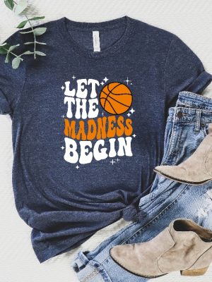 Let The Madness Begin Shirt March Madness Shirt College Basketball Shirt Basketball Lover Shirt Basketball Mom Sweatshirts Unique revetee 6