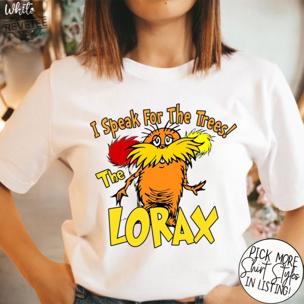 I Speak For The Trees The Lorax Shirt Dr Seuss Shirts Reading Day Lover Shirt Read Across America Tee Dr Seuss Lorax Sweatshirt Unique revetee 1