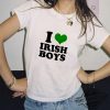 I Love Irish Boys Shirt V2 Kiss Me Im Irish Shirt Kiss Me Im Irish 90S Sweatshirt St Pattys Tee St Patricks Day Shirt 90S Style Tee trendingnowe 1