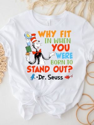 Why Fit In When You Were Born To Stand Out Dr. Seuss Shirt Dr. Seuss Costume Ideas Dr. Seuss Teacher Shirts Cat In The Hat Clipart Dr. Seuss T Shirts revetee 2