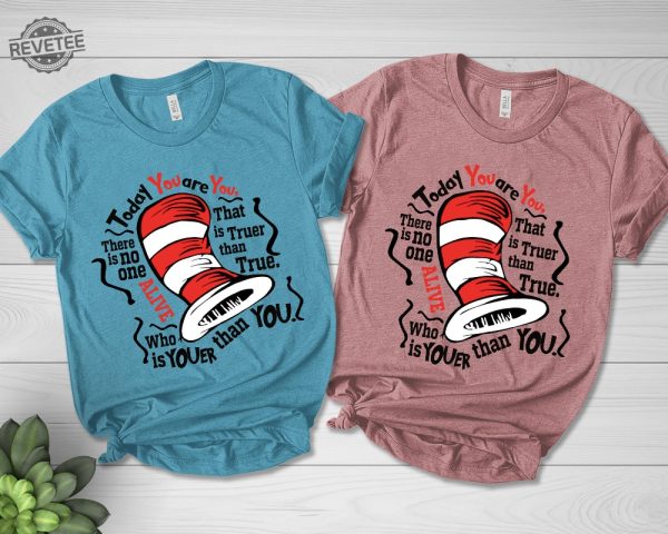 The Cat In The Hat Shirt Today You Are You Shirt Cat In The Hat Clipart Dr. Seuss Teacher Shirts Dr. Seuss Quotes About Reading revetee 3