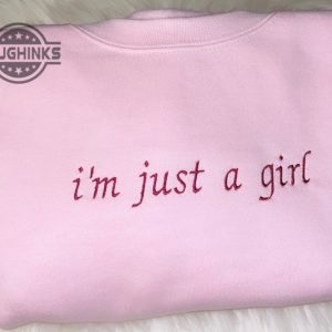 im just a girl shirt mens womens olivia rodrigo im just a girl embroidered sweatshirt tshirt hoodie girly shirts pink funny guts album y2k meme gift for her laughinks 2