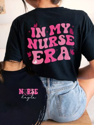 In My Nurse Era Shirt Custom Nurse Shirt Personalized Gift For Nurse Cool Nurse Shirt Nurse Graduation Gift Registered Nurse Er Nurse Unique revetee 2