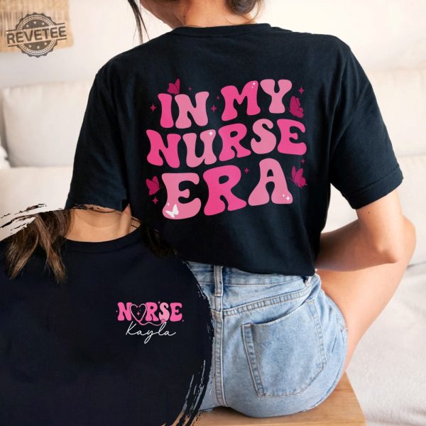 In My Nurse Era Shirt Custom Nurse Shirt Personalized Gift For Nurse Cool Nurse Shirt Nurse Graduation Gift Registered Nurse Er Nurse Unique revetee 2