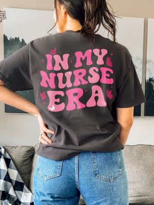 In My Nurse Era Shirt Custom Nurse Shirt Personalized Gift For Nurse Cool Nurse Shirt Nurse Graduation Gift Registered Nurse Er Nurse Unique revetee 4