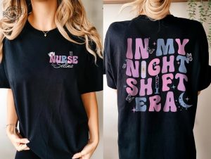 In My Night Shift Era Shirt Custom Name Nurse Shirt Night Shift Nurse Shirt Gift For Nurse Nursing School Student Grad New Nurse Gift Unique revetee 4