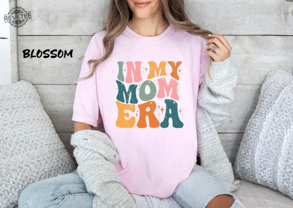 In My Mom Era Shirt Retro Mom Clothes Moms Birthday Shirt New Mom Pregnancy Outfit Womens Funny Concert Shirt Unique revetee 2