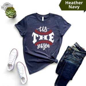 Baseball Shirts Baseball Tis The Season Shirt Baseball Tees Baseball Tees Baseball Shirts Mom Baseball Shirts Mom Tees Unique revetee 4