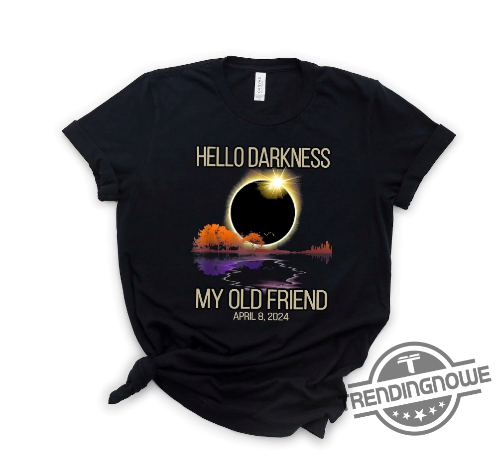 Hello Darkness Shirt April 8Th 2024 Shirt Eclipse Event Shirt Funny Eclipse Shirt Joke Shirt Total Solar Eclipse Sarcastic Shirt 8 Hello Darkness Shirt April 8th 2024 Shirt Eclipse Event Shirt Funny Eclipse Shirt Joke Shirt Total Solar Eclipse Sarcastic Shirt