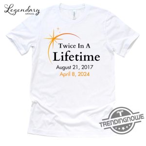 Eclipse Shirts 2024 Twice In A Lifetime Solar Eclipse Tshirts April 8Th 2024 Total Solar Eclipse Astronomy Matching Family Eclipse Shirts trendingnowe 3