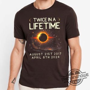 Total Solar Eclipse 2024 Shirt Twice In A Lifetime Solar Eclipse Shirt April 8 2024 Shirt Path Of Totality Tee Matching Family trendingnowe 2