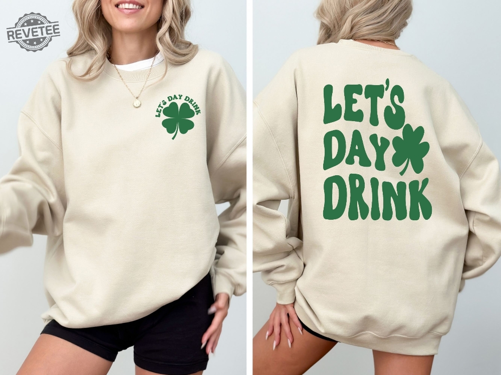 Lets Day Drink Sweatshirt Drinking St Patricks Day Shirt Lucky St Pattys Day Sweater Cover Crewneck Saint Patricks Day Sweatshirt revetee 1