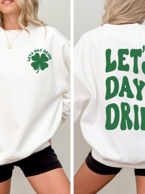 Lets Day Drink Sweatshirt Drinking St Patricks Day Shirt Lucky St Pattys Day Sweater Cover Crewneck Saint Patricks Day Sweatshirt revetee 4