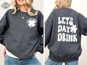 Lets Day Drink Sweatshirt Drinking St Patricks Day Shirt Lucky St Pattys Day Sweater Cover Crewneck Saint Patricks Day Sweatshirt revetee 6