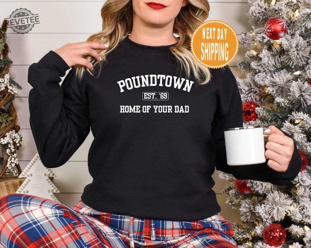 Poundtown Sweatshirt Funny Mom Sweatshirt Crewneck Hoodie Home Of Your Dad College Styled Sweatshirt Gifts For Mom Funny Gag Gift