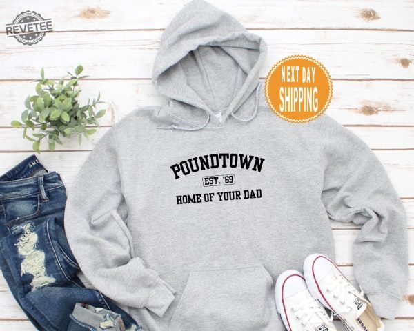 Poundtown Sweatshirt Funny Mom Sweatshirt Crewneck Hoodie Home Of Your Dad College Styled Sweatshirt Gifts For Mom Funny Gag Gift revetee 2