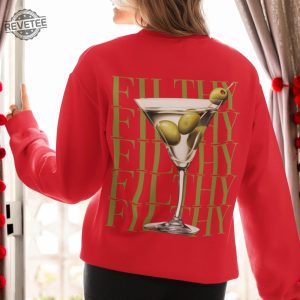 Filthy Martini Sweatshirt Dirty Martini Lover Gift Martini Cocktail Pullover Tini Time Sweater Preppy Crewneck Gift For Her Girlfriend revetee 3