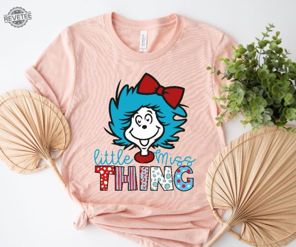 Little Miss Thing Shirt Dr. Seuss Day Shirt Dr. Seuss Design Reading Lovers Gift Shirt Dr. Seuss Tshirts Dr Seuss Dress Up Ideas For School Unique revetee 2