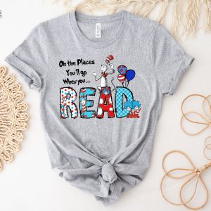 Oh The Places Youll Go When You Read Dr. Seuss Shirt Gift For Teacher Dr. Seuss Tshirts Dr Seuss Dress Up Ideas For School Unique revetee 2