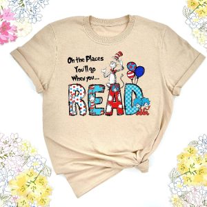 Oh The Places Youll Go When You Read Dr. Seuss Shirt Gift For Teacher Dr. Seuss Tshirts Dr Seuss Dress Up Ideas For School Unique revetee 7