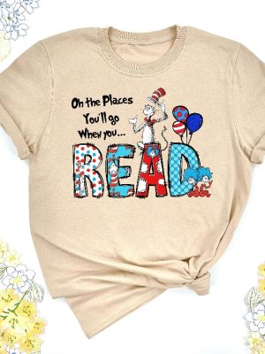 Oh The Places Youll Go When You Read Dr. Seuss Shirt Gift For Teacher Dr. Seuss Tshirts Dr Seuss Dress Up Ideas For School Unique revetee 7