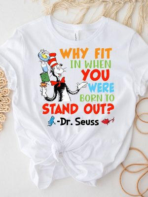 Why Fit In When You Were Born To Stand Out Dr. Seuss Shirt Read Across America Day Dr. Seuss Shirts Dr. Seuss Tshirts Unique revetee 6