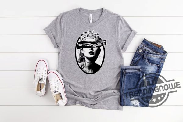 God Save The Queen Shirt Taylor Swift Shirt Taylors Version Tee Red Fearless Speak Now 1989 Folklore Evermore Reputation trendingnowe 1
