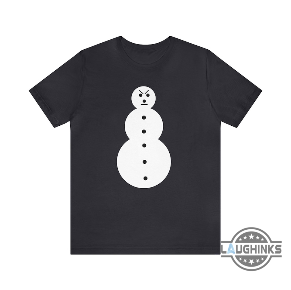 Jeezy Snowman Shirt Sweatshirt Hoodie Mens Womens Angry Snowman Tshirt Funny Angry Snowman Winter Humor Tee Young Jeezy Snowman Shirts Banned