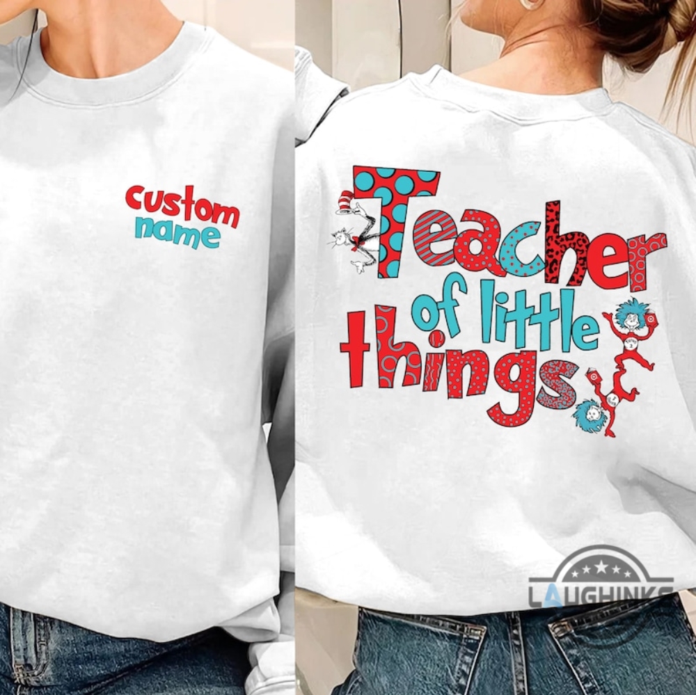 Cat In The Hat Shirt Kids Adults Custom Name Teacher Of Little Thing Tee Dr Seuss Dedicated Teacher Save The Planet Tshirt 2 Sided Back To School Teaching Gift