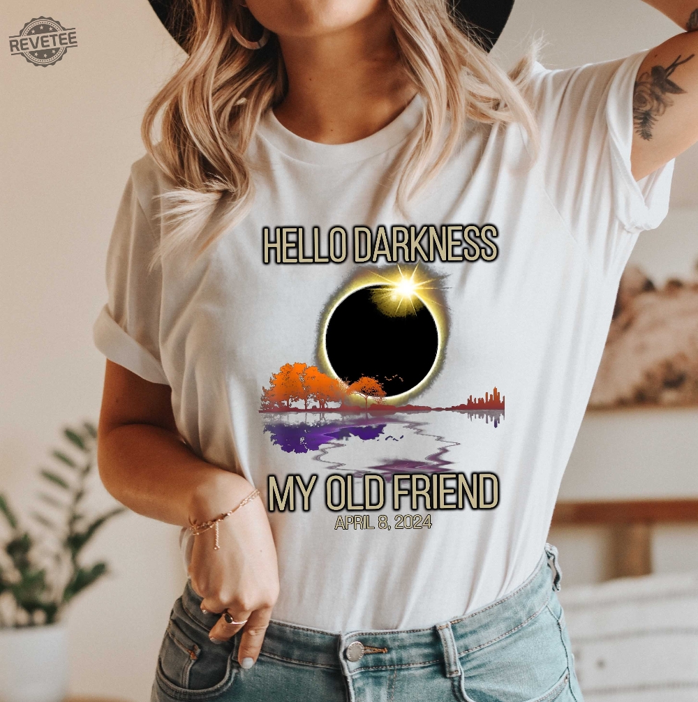 Hello Darkness Shirt April 8Th 2024 Shirt Eclipse Event Shirt Solar Eclipse 2024 2024 Solar Eclipse Path And Times Unique