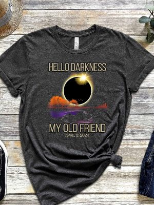 Hello Darkness Shirt April 8Th 2024 Shirt Eclipse Event Shirt Solar Eclipse 2024 2024 Solar Eclipse Path And Times Unique revetee 2