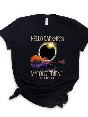 Hello Darkness Shirt April 8Th 2024 Shirt Eclipse Event Shirt Solar Eclipse 2024 2024 Solar Eclipse Path And Times Unique revetee 3