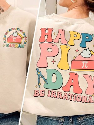 Happy Pi Day Shirt Custom Name Funny Math Shirt Math Lover Shirt Gift For Math Teacher Be Irrational Shirt Math Teacher Shirt Unique revetee 4