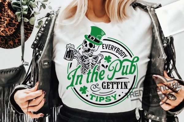 Everybody In The Pub Gettin Tipsy Shirt Shenanigans Shirt Drinking Shirt Irish Shirt Lucky Shirt Saint Patricks Day Shirt trendingnowe 3